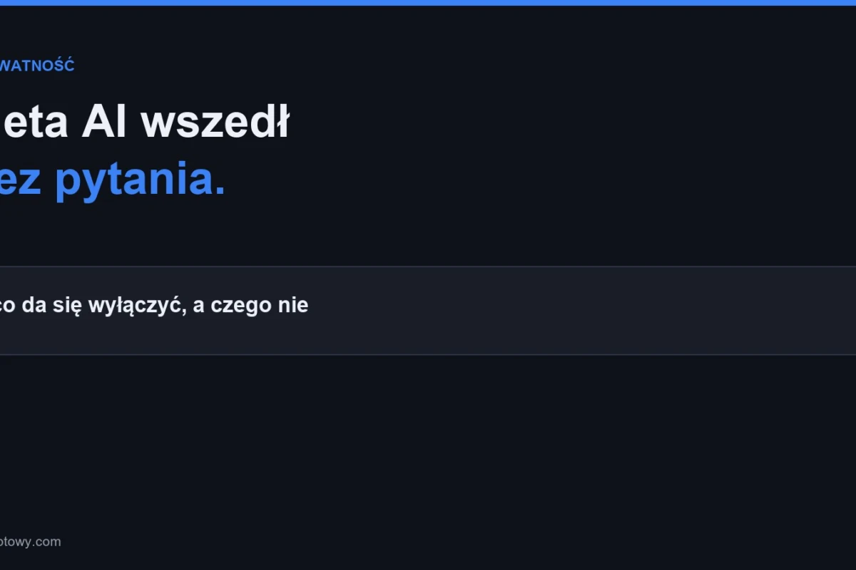 Jak wylaczyc Meta AI co da sie wylaczyc a czego nie - Promptowy Jak wylaczyc Meta AI: co da sie wylaczyc, a czego nie