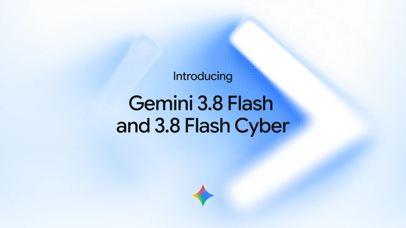 Google DeepMind prezentuje Gemini 3.8 Flash i 3.8 Flash Cyber