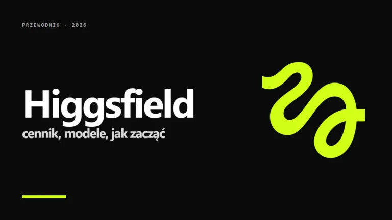 Higgsfield AI: co to jest, cennik w zł, modele i jak zacząć (2026)