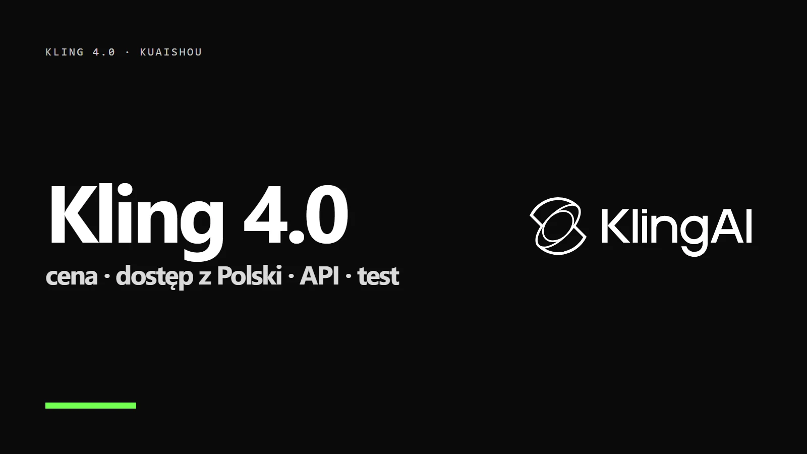 Logo Kling AI i napis Kling 4.0 - przewodnik: co nowego, cena w zł, dostęp z Polski i API