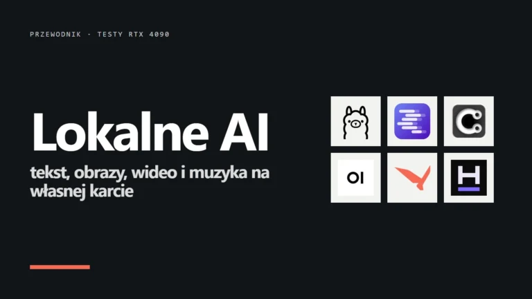 Lokalne AI: modele na własnym komputerze - tekst, obraz, wideo, muzyka