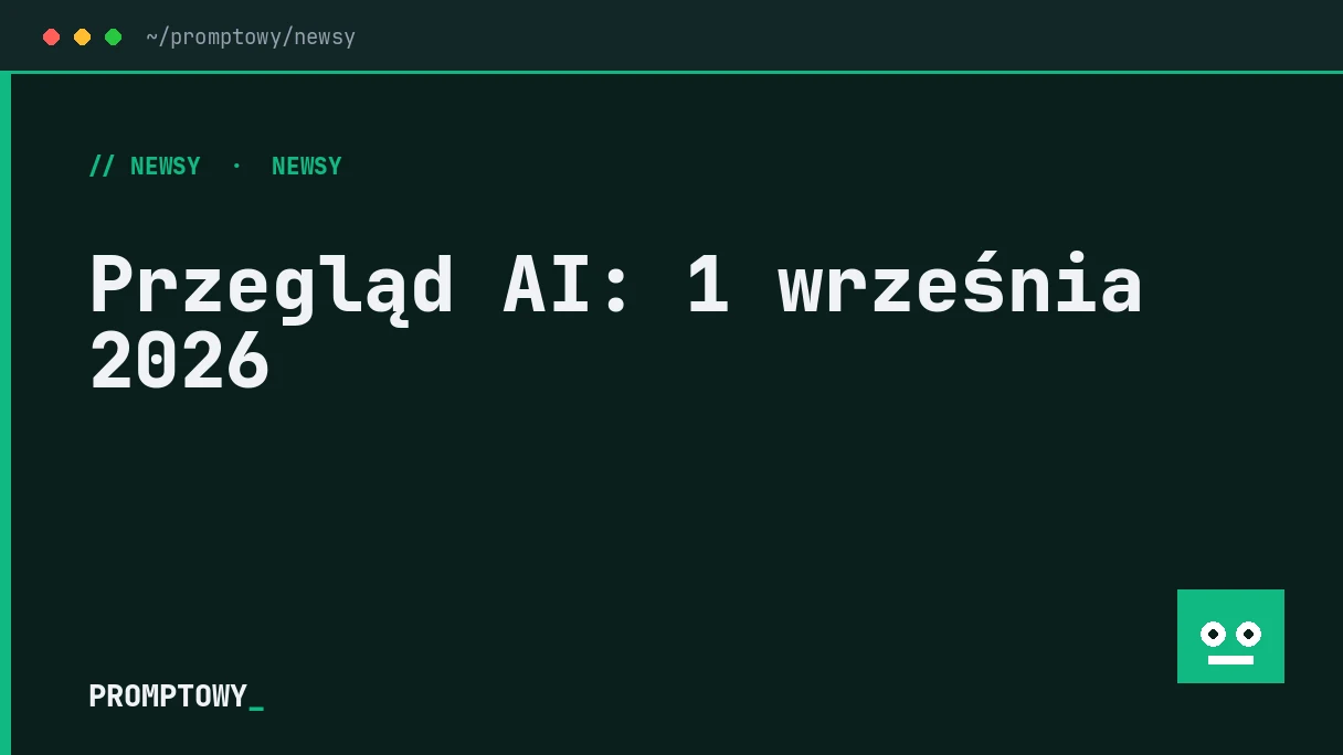 Przegląd AI: 1 września 2026