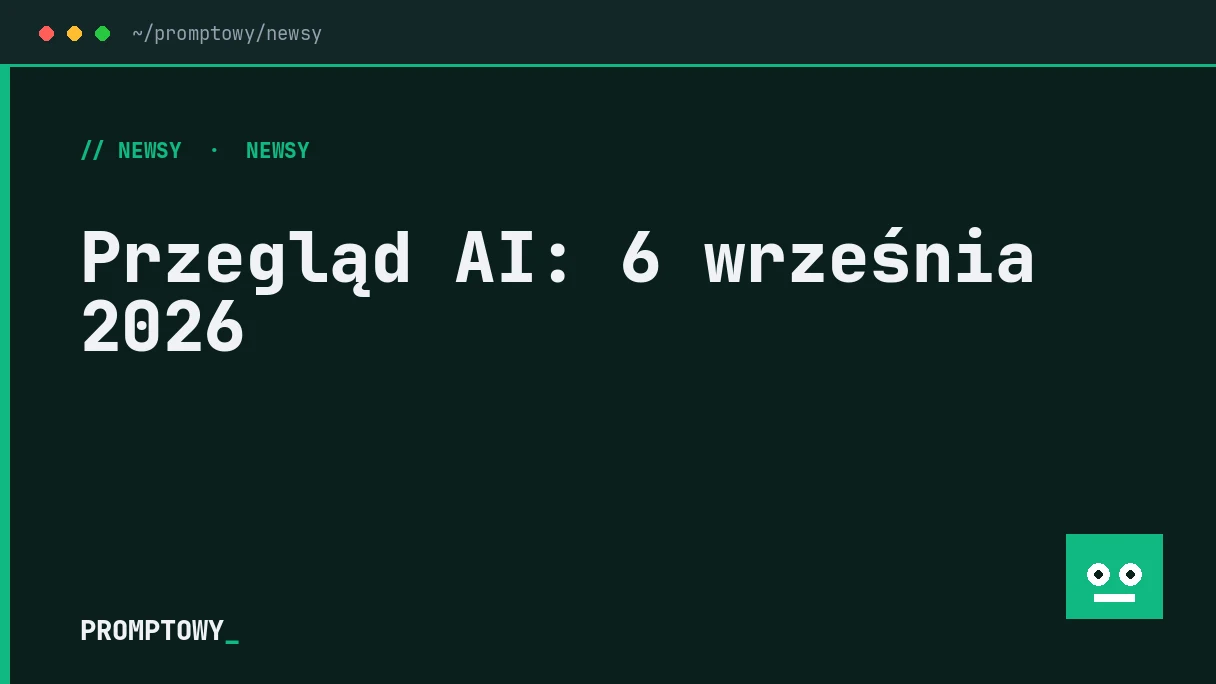 Przegląd AI: 6 września 2026