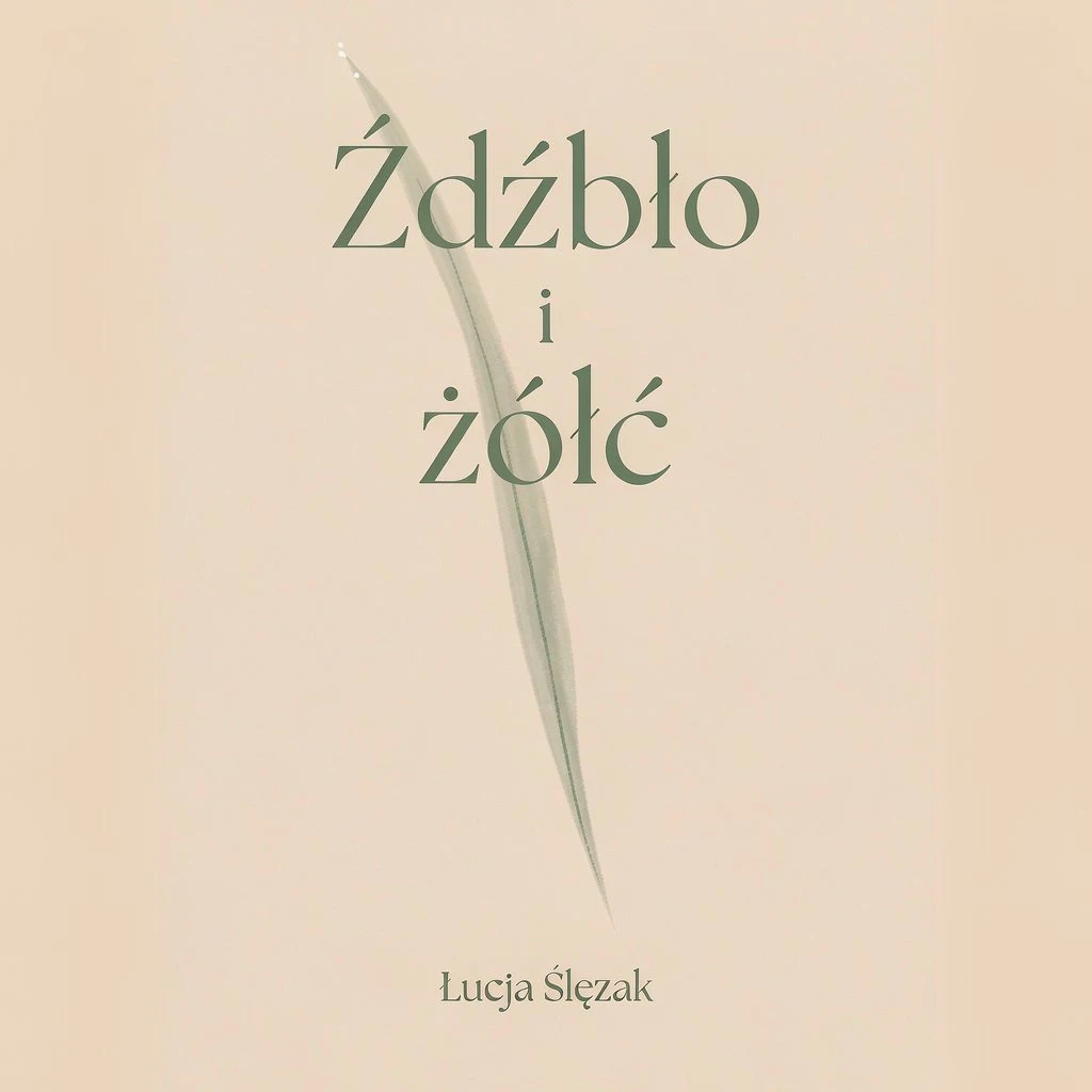 Okładka książki Źdźbło i żółć, Łucja Ślęzak - poprawne polskie znaki z HY Image 3.5 Preview