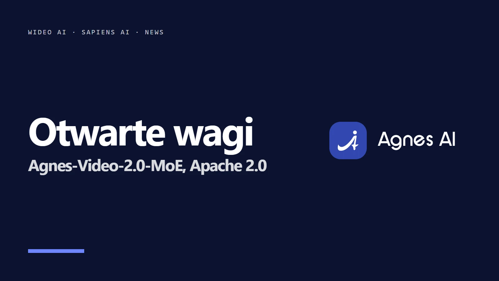 Logo Agnes AI i napis Otwarte wagi - Agnes-Video-2.0-MoE na Apache 2.0