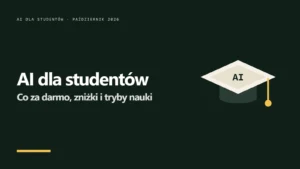AI dla studentów 2026: co za darmo, jakie zniżki w Polsce, tryby nauki