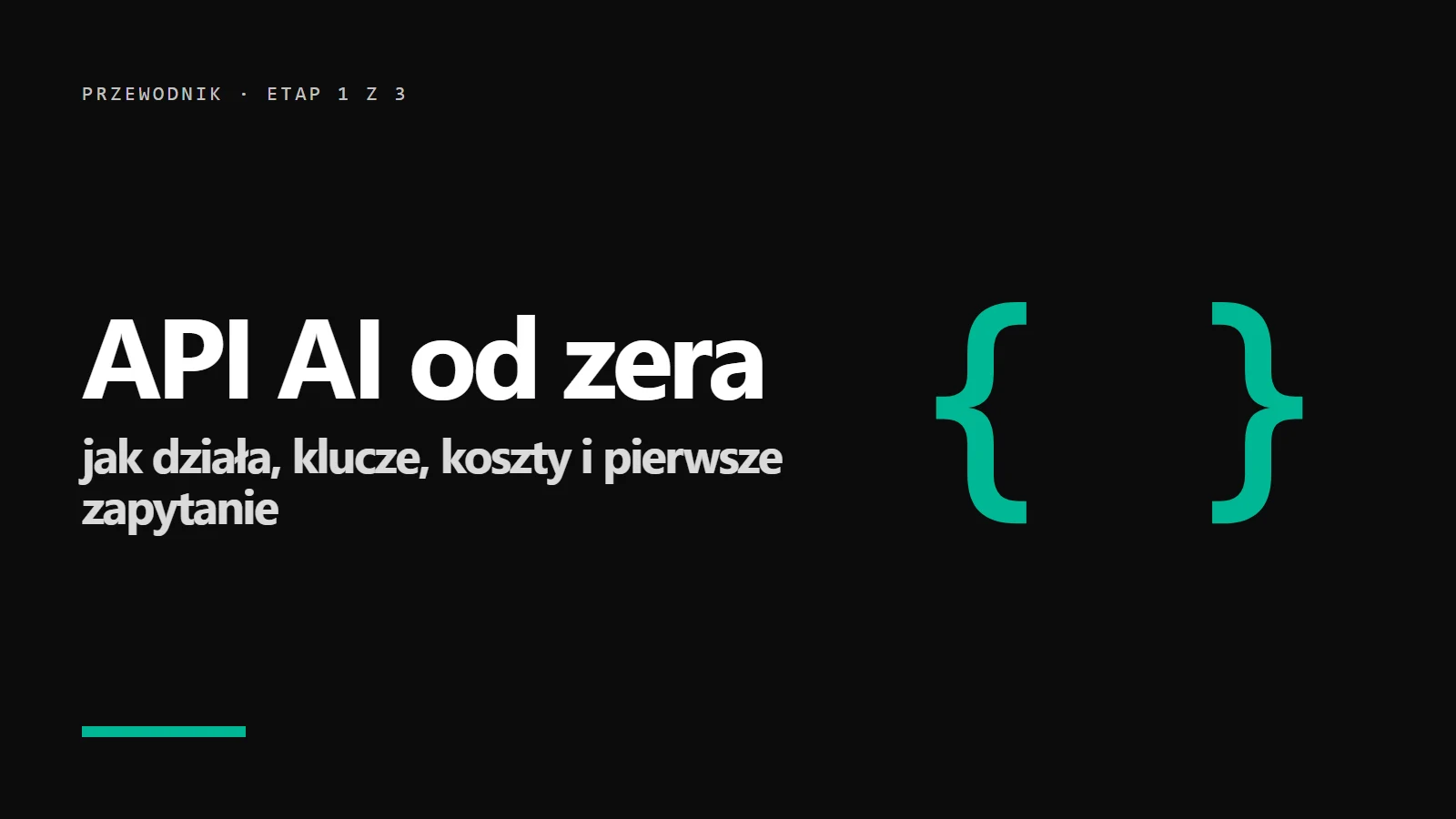 Klamry { } i napis API AI od zera - przewodnik po API modeli AI: klucze, koszty, pierwsze zapytanie