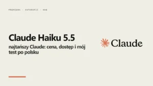 Claude Haiku 5.5: cena, darmowy dostęp i test po polsku