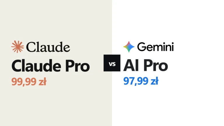 Claude Pro za 99,99 zł kontra Google AI Pro za 97,99 zł