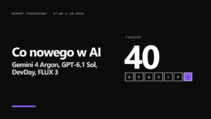 Co nowego w AI: tydzień 40 (27.09-3.10.2026)