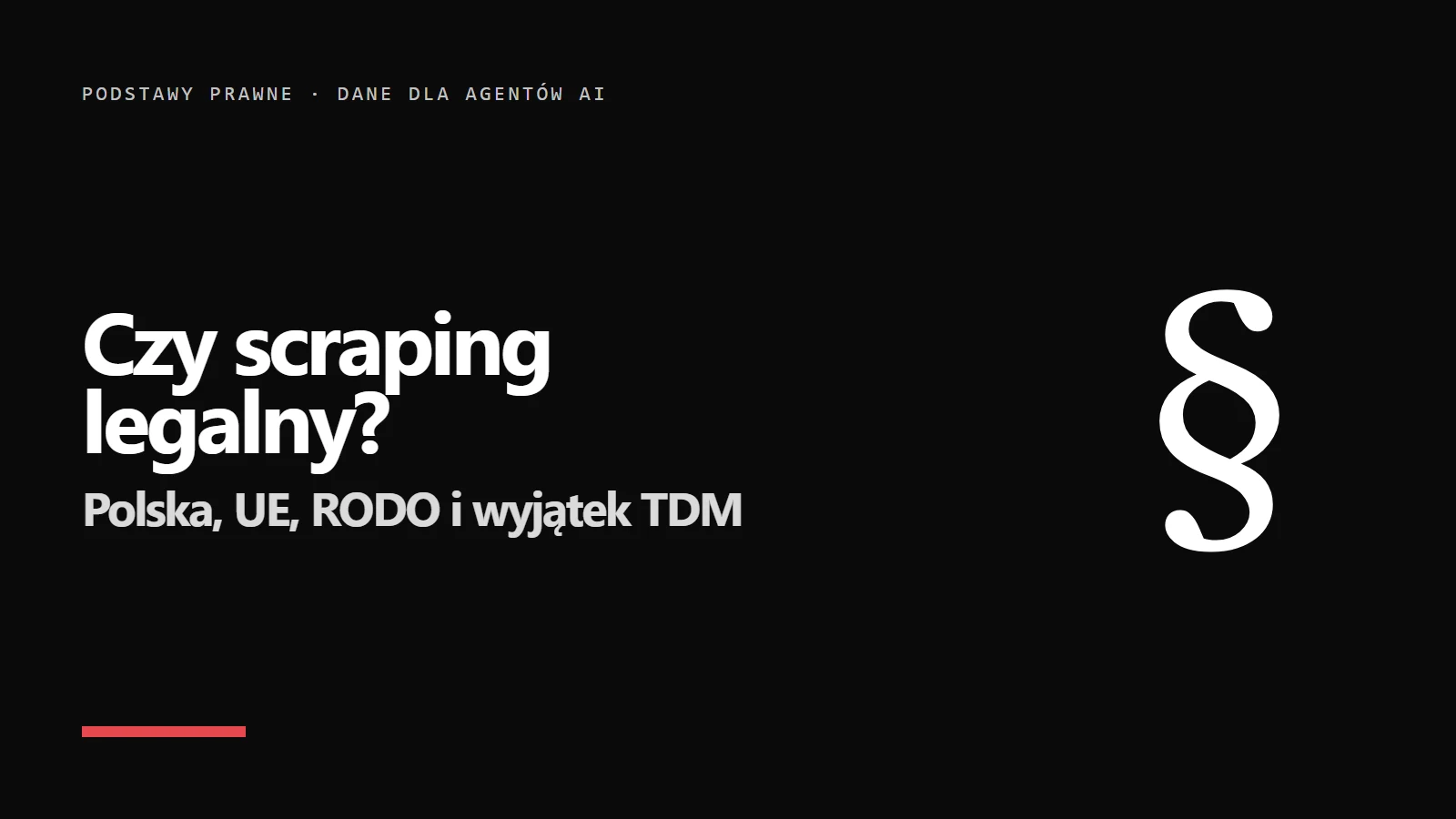Znak paragrafu i napis Czy scraping legalny - Polska, UE, RODO i wyjątek TDM