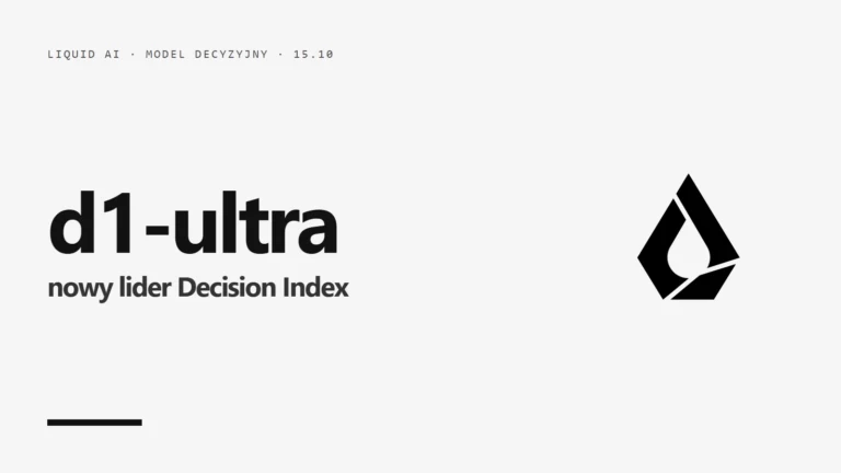 d1-ultra od Liquid AI prowadzi w rankingu modeli decyzyjnych AA. Cena i mój test