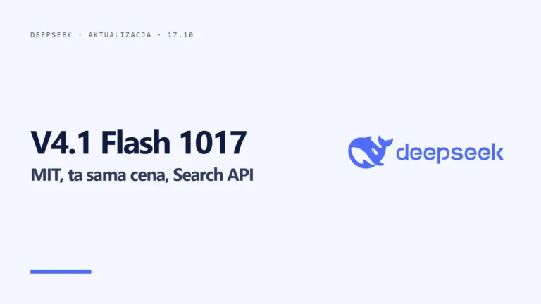DeepSeek V4.1 Flash 1017: szybszy model na licencji MIT i wyszukiwarka DeepSeeka przez API