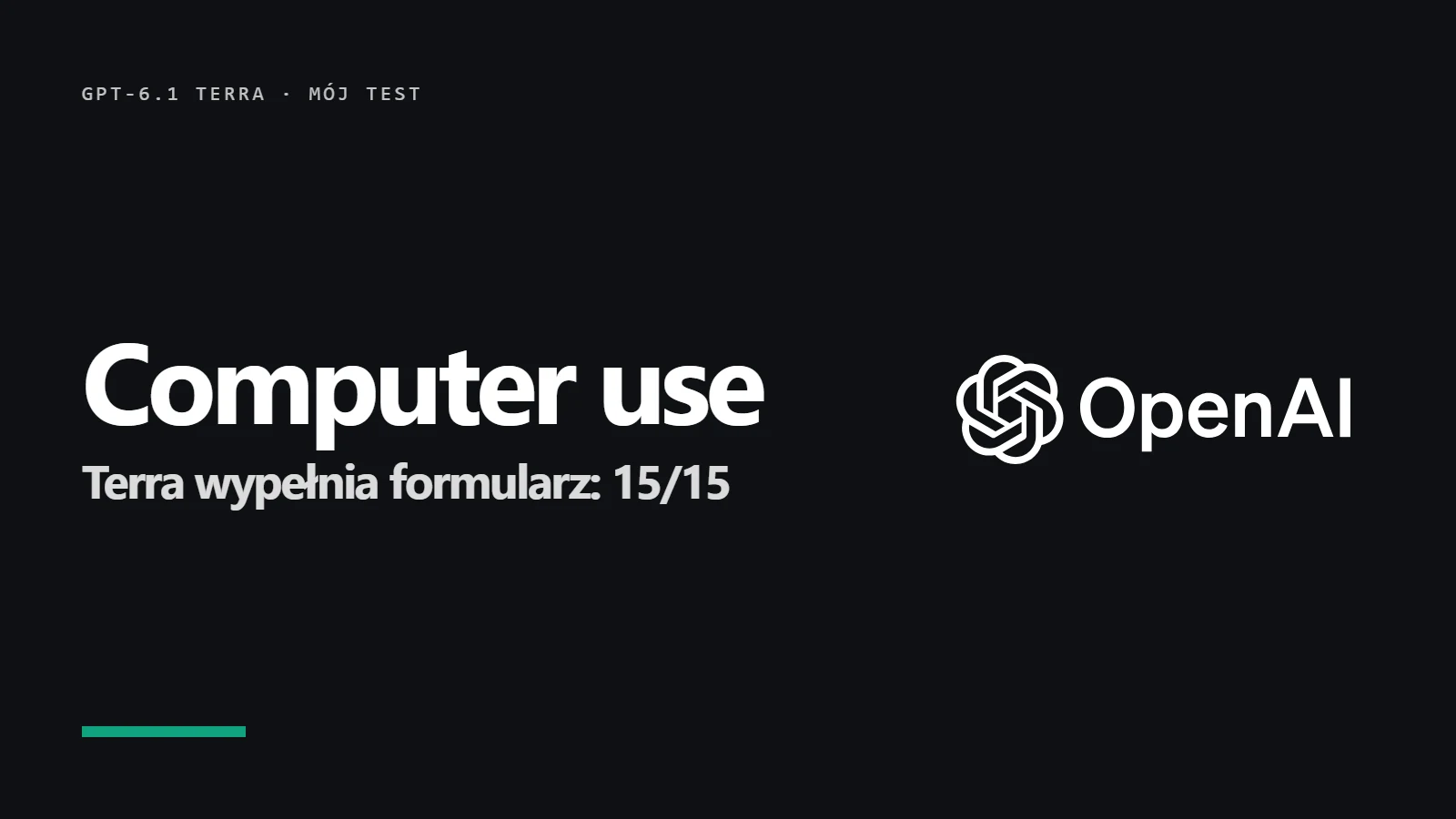 Logo OpenAI i napis Computer use - GPT-6.1 Terra wypełnia formularz: 15/15