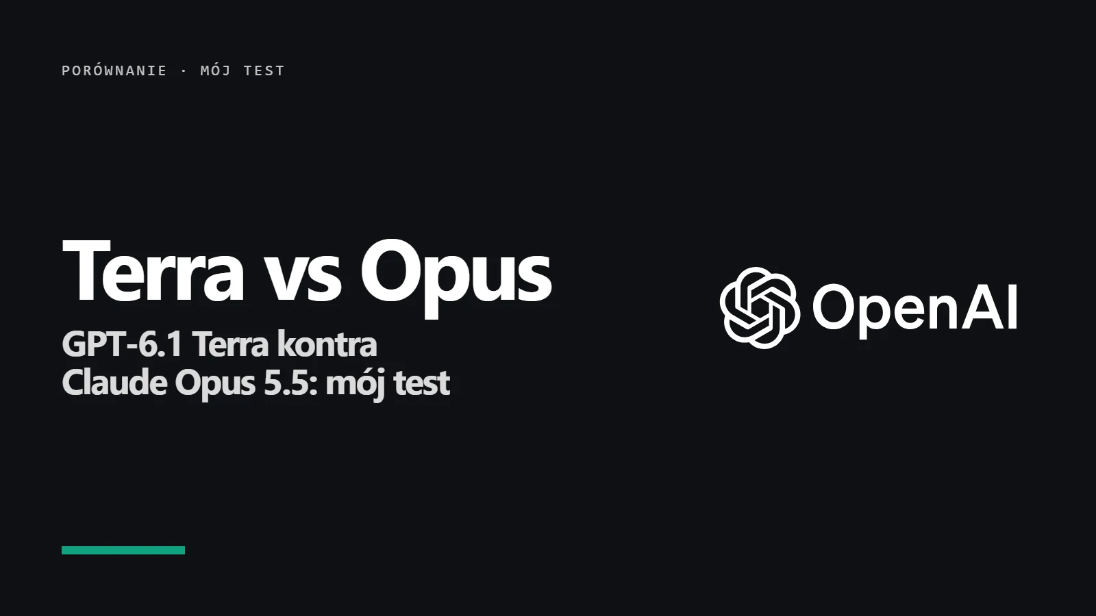 Logo OpenAI i napis Terra vs Opus - GPT-6.1 Terra kontra Claude Opus 5.5: mój test