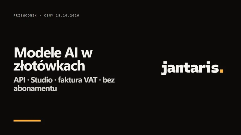 Jantaris: modele AI w złotówkach - API, Studio, cennik i faktura VAT