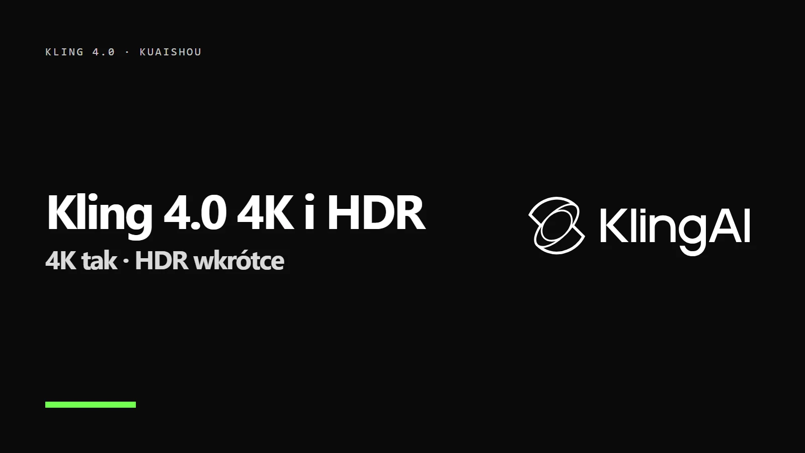 Logo Kling AI i napis Kling 4.0 4K i HDR - 4K tak · HDR wkrótce