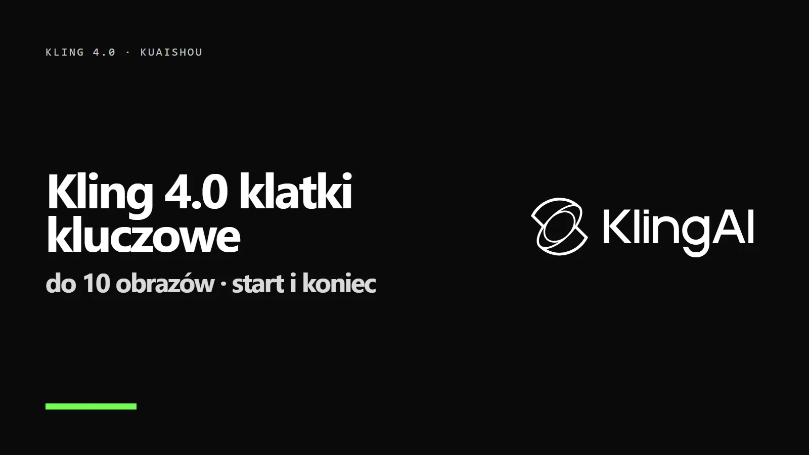 Logo Kling AI i napis Kling 4.0 klatki kluczowe - do 10 obrazów · start i koniec
