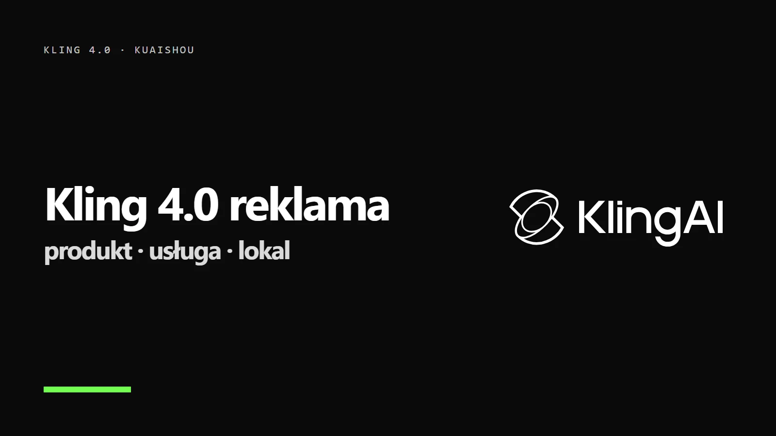 Logo Kling AI i napis Kling 4.0 reklama - produkt, usługa i lokal dla małej firmy
