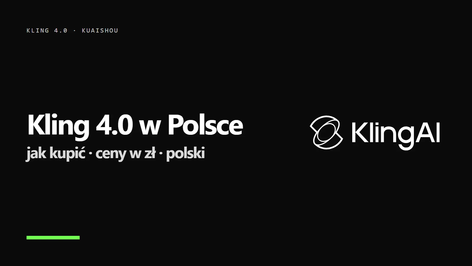 Logo Kling AI i napis Kling 4.0 w Polsce - jak kupić · ceny w zł · polski