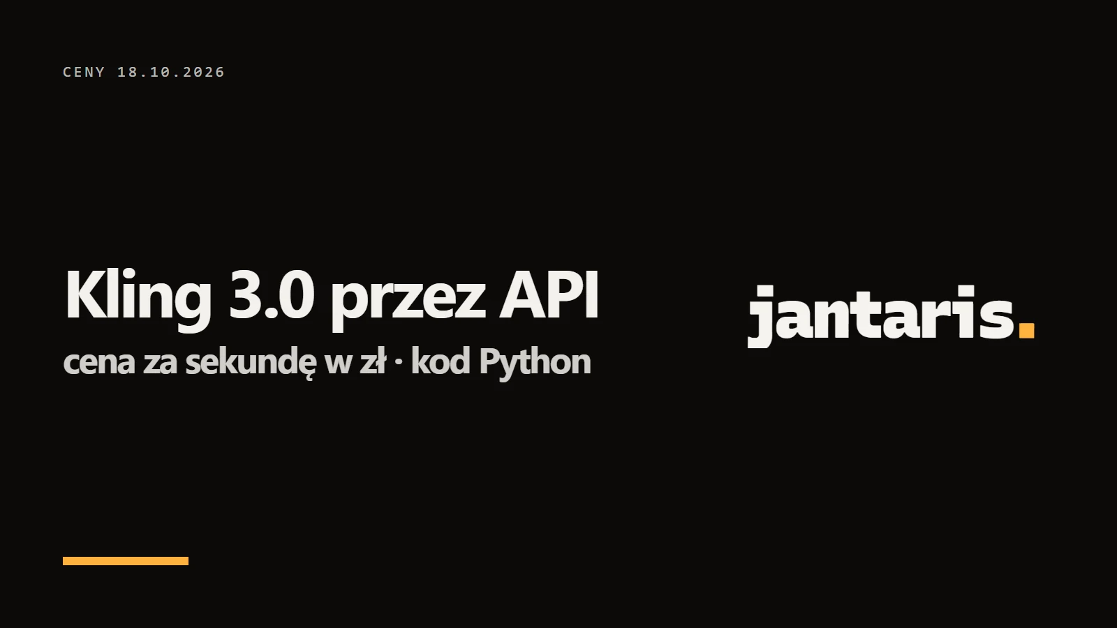 Logo Jantaris i napis Kling 3.0 przez API - cena za sekundę w zł · kod Python