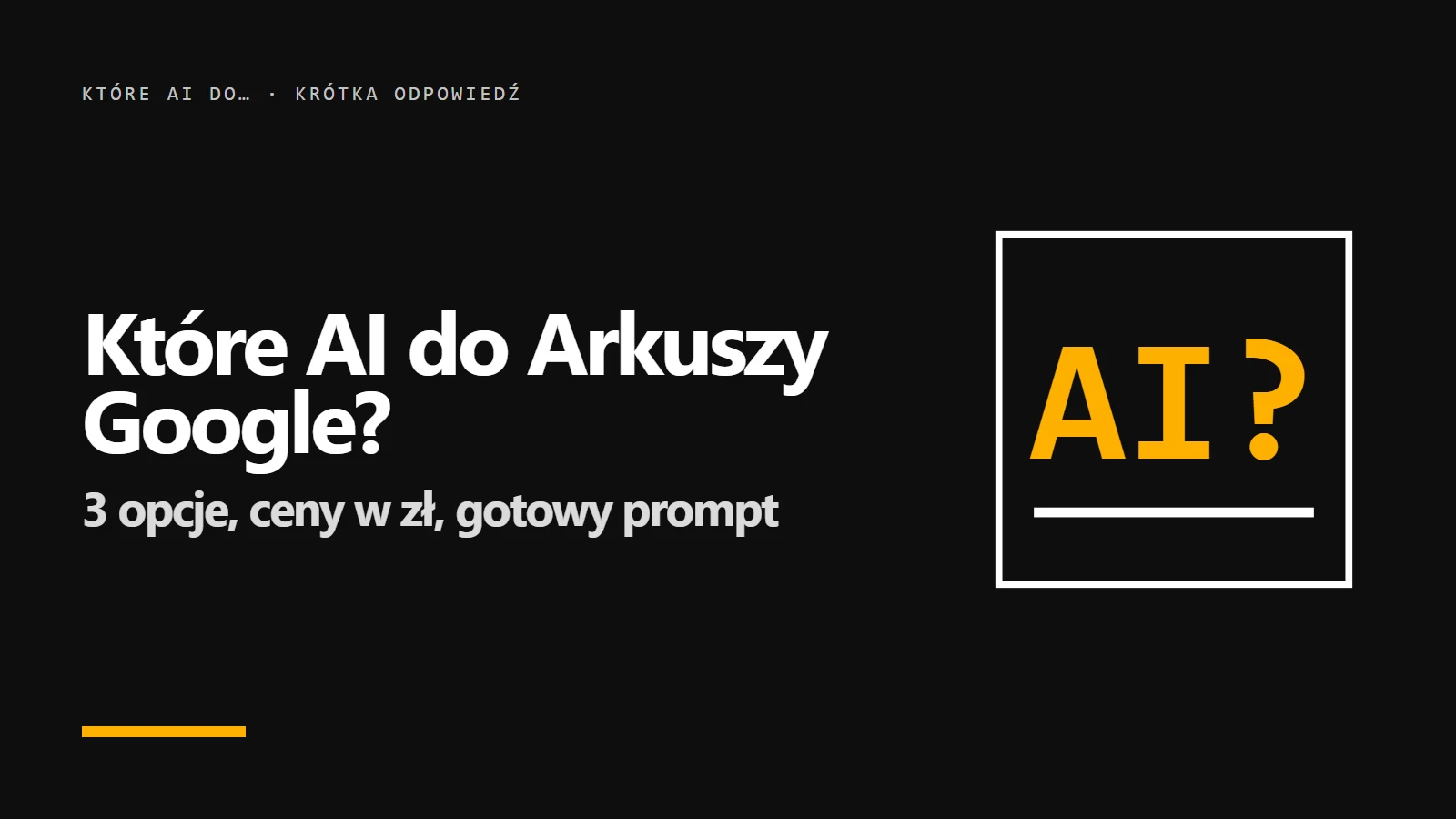Które AI do Arkuszy Google? Okładka krótkiej odpowiedzi z serii promptowy.com