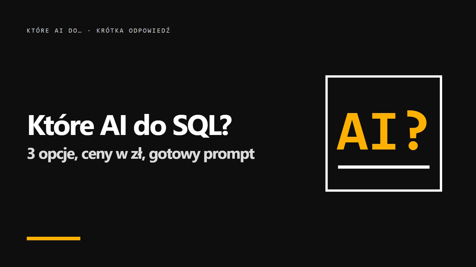 Które AI do SQL? Okładka krótkiej odpowiedzi z serii promptowy.com