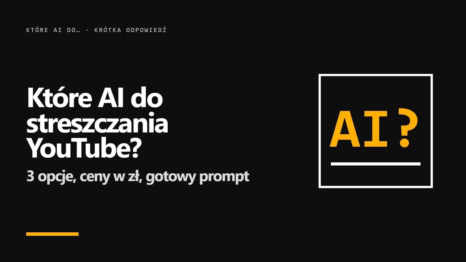 Które AI do streszczania YouTube? Okładka krótkiej odpowiedzi z serii promptowy.com
