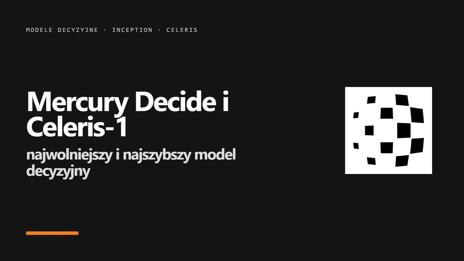 Logo Inception i napis Mercury Decide i Celeris-1 - najwolniejszy i najszybszy model decyzyjny