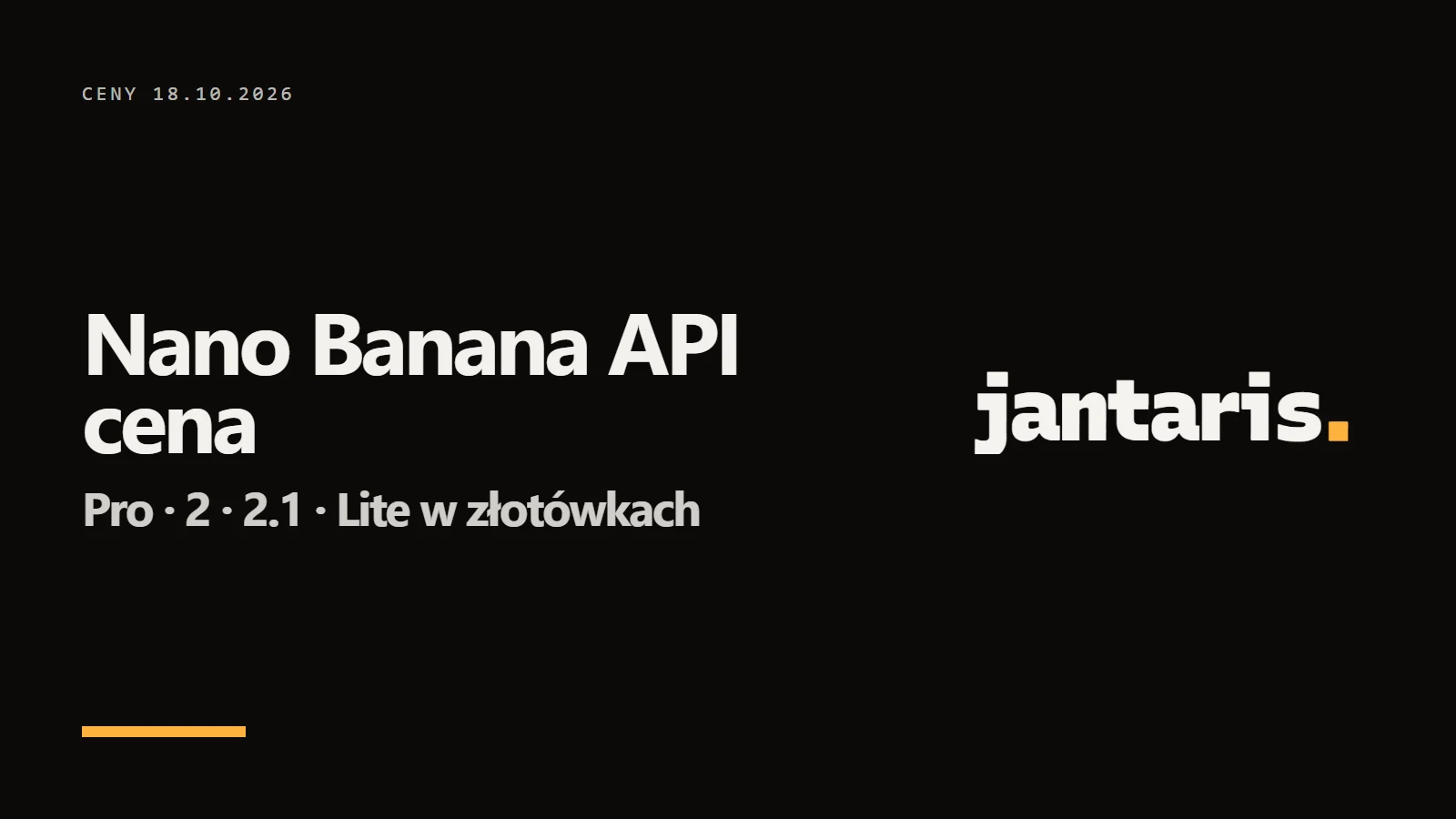Logo Jantaris i napis Nano Banana API cena - Pro · 2 · 2.1 · Lite w złotówkach