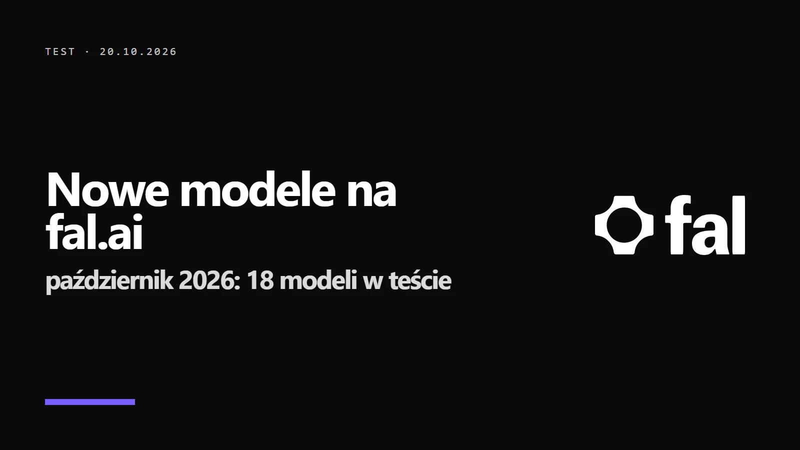 Logo i napis Nowe modele na fal.ai - październik 2026: 18 modeli w teście