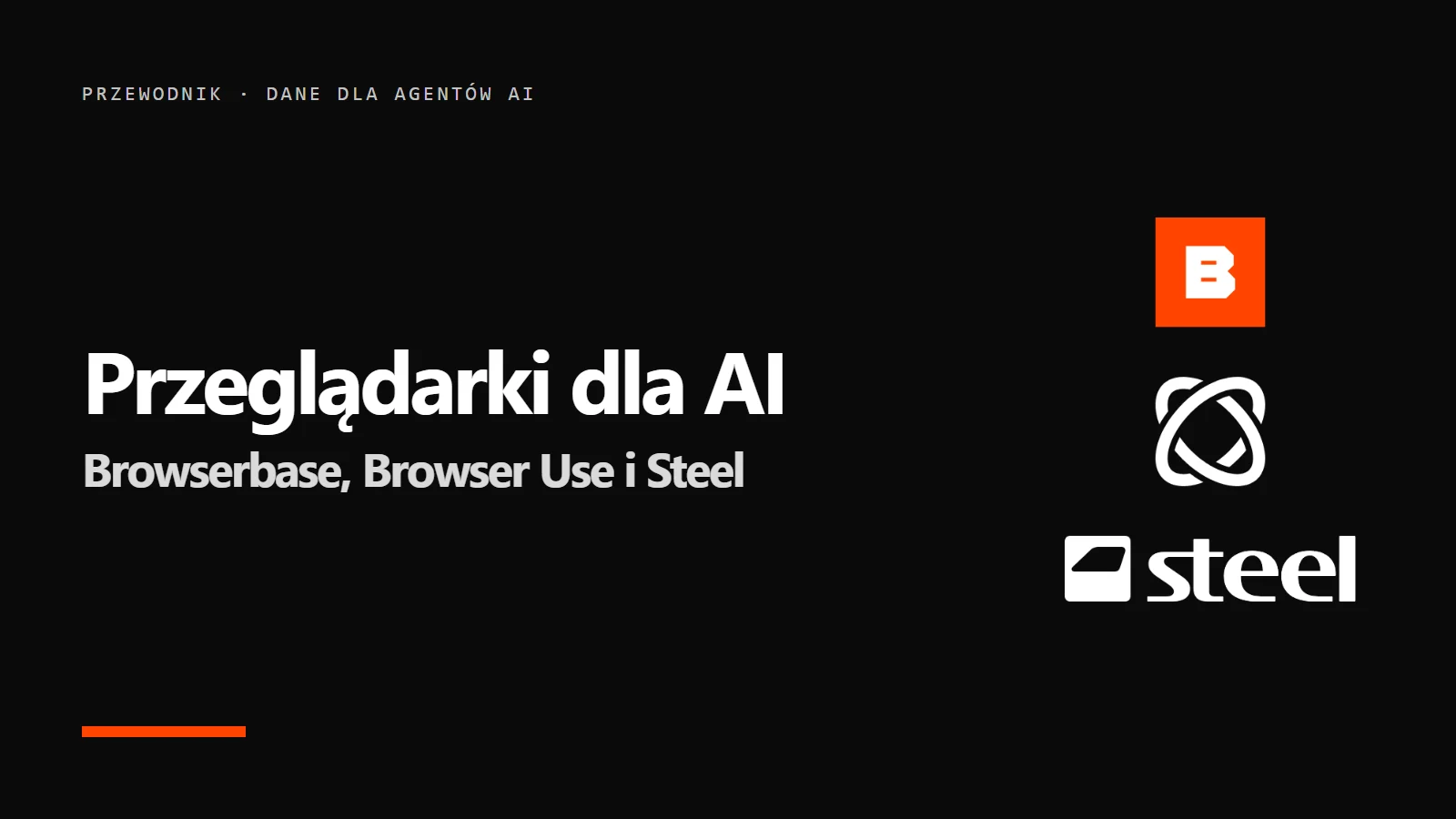 Logo Browserbase, Browser Use i Steel oraz napis Przeglądarki dla AI