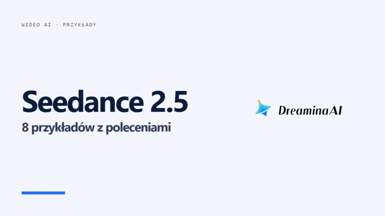 Co potrafi Seedance 2.5: 8 przykładów z poleceniami