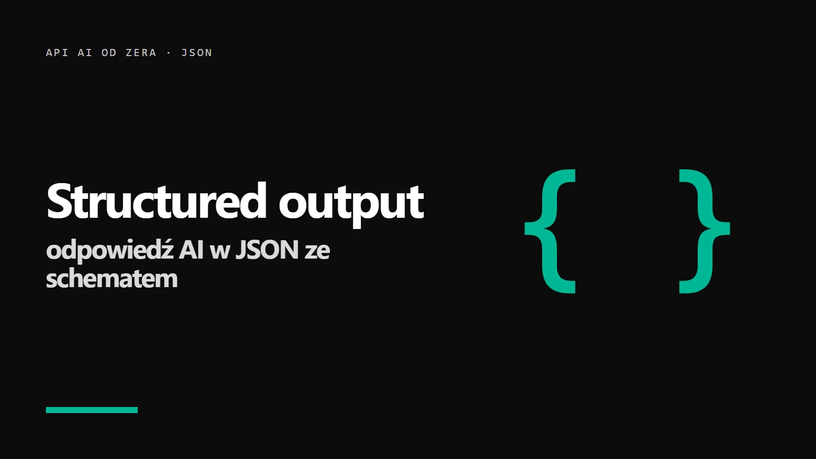 Klamry { } i napis Structured output - odpowiedź AI w JSON ze schematem