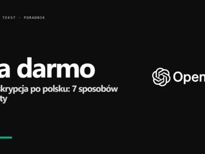 Logo OpenAI i napis Za darmo - transkrypcja po polsku, 7 sposobów