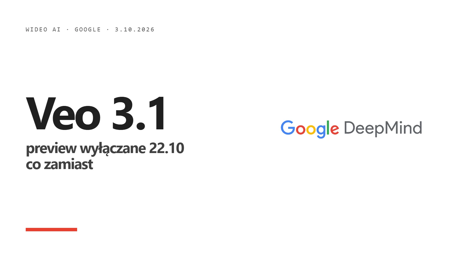Logo Google DeepMind i napis Veo 3.1 - wyłączenie wersji preview 22 października