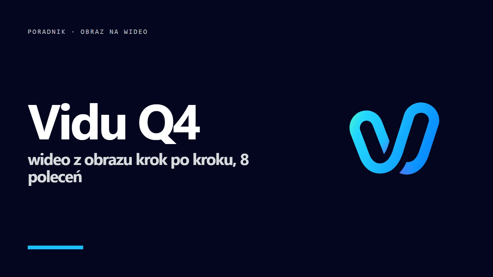 Logo Vidu i napis Vidu Q4 - poradnik: wideo z obrazu krok po kroku