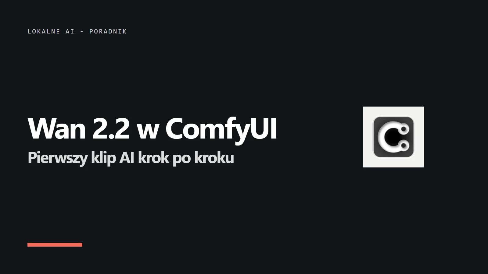 Napis Wan 2.2 w ComfyUI - Pierwszy klip AI krok po kroku