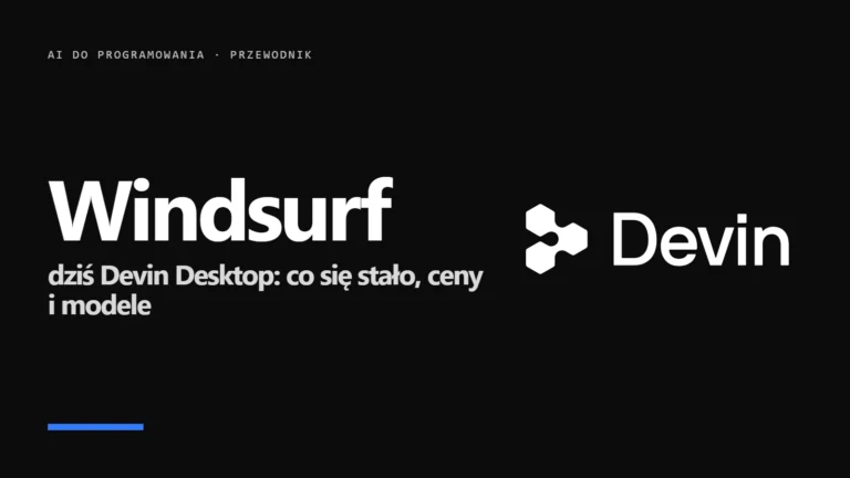 Windsurf, dziś Devin Desktop: co się stało, ceny, modele (2026)