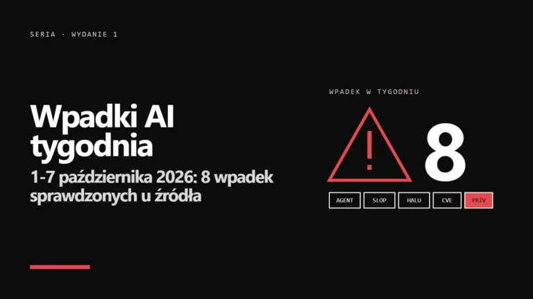 Wpadki AI tygodnia: 1-7 października 2026 - 8 wpadek u źródła