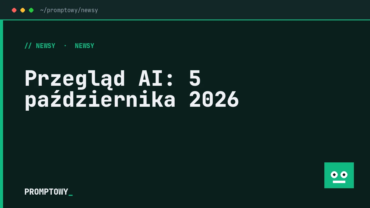 Przegląd AI: 5 października 2026