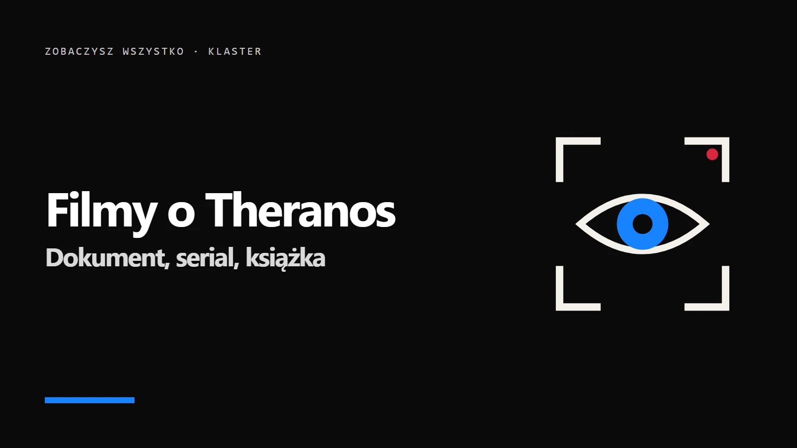 Ikona oka w kadrze kamery i napis Filmy o Theranos - Dokument, serial, książka