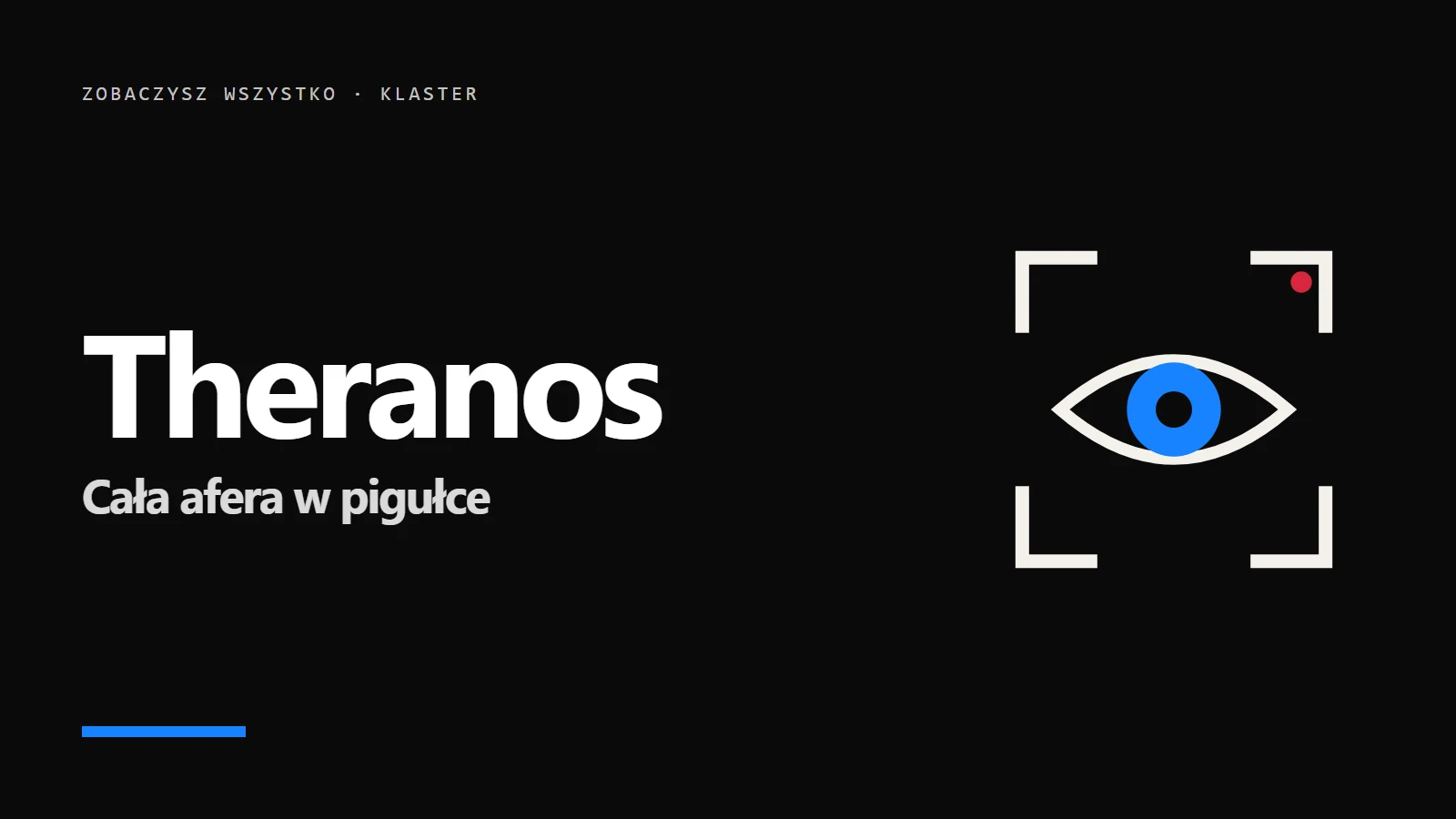 Ikona oka w kadrze kamery i napis Theranos - Cała afera w pigułce