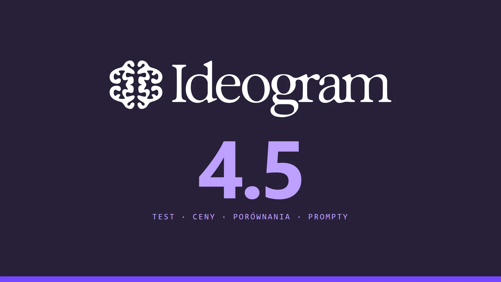 Ideogram 4.5 - Ideogram 4.5: test edycji, ceny, polskie napisy i 57 grafik z promptami