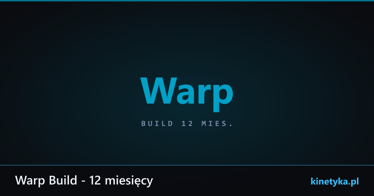 Warp Build - 12 miesięcy